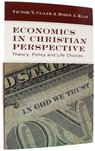 Economics in Christian Perspective Economics in Christian Perspective