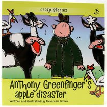 Anthony Greenfingers Apple Disaster (Crazy Stories) (Crazy Stories Series) Anthony Greenfingers Apple Disaster (Crazy Stories) (Crazy Stories Series)