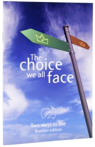 Two Ways to Live: The Choice We All Face Two Ways to Live: The Choice We All Face