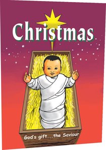 Christmas: Gods Gift, the Saviour Christmas: Gods Gift, the Saviour