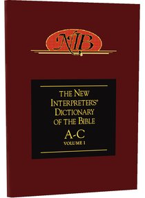 A-C (#01 in The New Interpreters Dictionary Of The Bible Series) A-C (#01 in The New Interpreters Dictionary Of The Bible Series)
