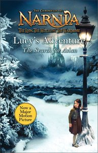 Narnia: Lucys Adventure (Chronicles Of Narnia Lion Witch And Wardrobe Series) Narnia: Lucys Adventure (Chronicles Of Narnia Lion Witch And Wardrobe Series)