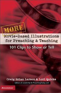 More Movie-Based Illustrations For Preaching and Teaching (Vol 2) More Movie-Based Illustrations For Preaching and Teaching (Vol 2)