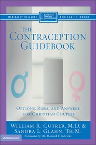 The Contraception Guide Book (Christian Medical Association Resources Series) The Contraception Guide Book (Christian Medical Association Resources Series)