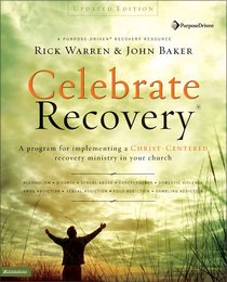 Celebrate Recovery (Updated 2005) (Curriculum Kit) (Celebrate Recovery Series) Celebrate Recovery (Updated 2005) (Curriculum Kit) (Celebrate Recovery Series)