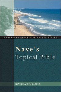 The Naves Topical Bible (Zondervan Classic Reference Series) The Naves Topical Bible (Zondervan Classic Reference Series)