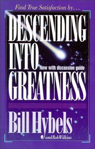 Descending Into Greatness: God First, Self Second Descending Into Greatness: God First, Self Second
