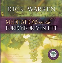 Meditations on the Purpose Driven Life (The Purpose Driven Life Series) Meditations on the Purpose Driven Life (The Purpose Driven Life Series)