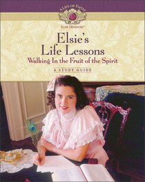 Elsies Life Lessons (Volume 1) (Life Of Faith: Elsie Dinsmore Series) Elsies Life Lessons (Volume 1) (Life Of Faith: Elsie Dinsmore Series)