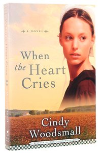 When the Heart Cries (#01 in Sisters Of The Quilt Series) When the Heart Cries (#01 in Sisters Of The Quilt Series)