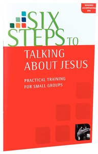 Six Steps to Talking About Jesus: Practical Training For Small Groups (Manual) Six Steps to Talking About Jesus: Practical Training For Small Groups (Manual)
