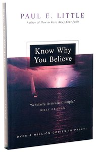 Know Why You Believe (Paul Little "Believe" Series) Know Why You Believe (Paul Little "Believe" Series)