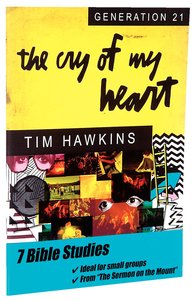 Generation 21: The Cry of My Heart (Bible Study Book) Generation 21: The Cry of My Heart (Bible Study Book)