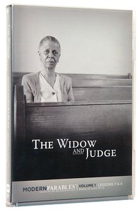 Modern Parables: Widow and Judge, the DVD (Lessons 7 & 8) Modern Parables: Widow and Judge, the DVD (Lessons 7 & 8)