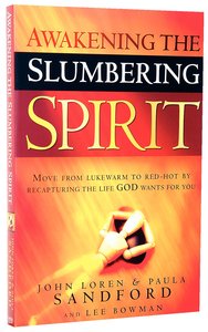 Awakening the Slumbering Spirit Awakening the Slumbering Spirit
