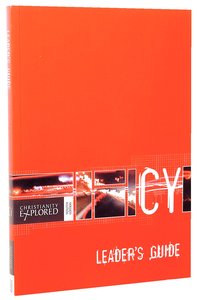Cy: Christianity Explored (Leaders Guide) Cy: Christianity Explored (Leaders Guide)
