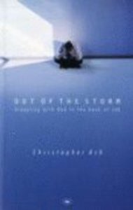 Out of the Storm: Questions and Consolations From the Book of Job Out of the Storm: Questions and Consolations From the Book of Job
