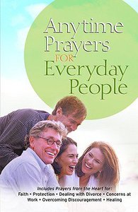 Anytime Prayers For Everyday People Anytime Prayers For Everyday People