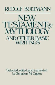 New Testament and Mythology and Other Basic Writings New Testament and Mythology and Other Basic Writings