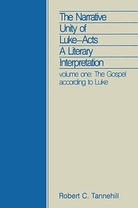 Narrative Unity of Luke-Acts #01: The Gospel According to Luke Narrative Unity of Luke-Acts #01: The Gospel According to Luke