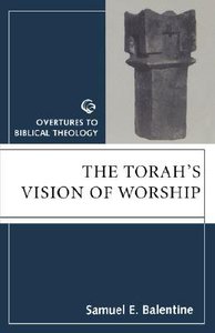 The Torahs Vision of Worship (Overtures To Biblical Theology Series) The Torahs Vision of Worship (Overtures To Biblical Theology Series)