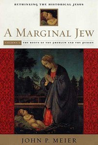 A Marginal Jew: Rethinking the Historical Jesus (Vol 1) A Marginal Jew: Rethinking the Historical Jesus (Vol 1)