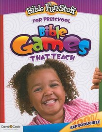 Bible Games That Teach (Reproducible) (Pre-School) (Bible Fun Stuff Series) Bible Games That Teach (Reproducible) (Pre-School) (Bible Fun Stuff Series)