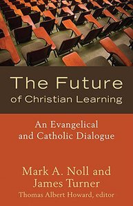 The Future of Christian Learning The Future of Christian Learning