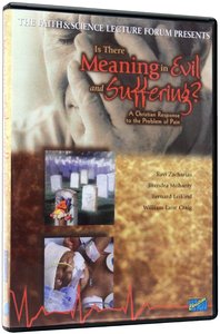 Faith and Science: Is There Meaning in Evil and Suffering? Faith and Science: Is There Meaning in Evil and Suffering?