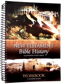 New Testament Bible History Workbook (Illustrated Study Series) New Testament Bible History Workbook (Illustrated Study Series)