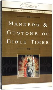 Manners and Customs of Bible Times Manners and Customs of Bible Times