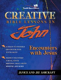 Creative Bible Lessons in John Creative Bible Lessons in John