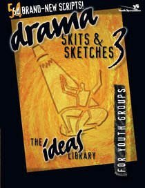 Ideas Library: Drama, Skits & Sketches 3 Ideas Library: Drama, Skits & Sketches 3