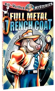 Full Metal Trench Coat (#01 in Bill The Warthog Mysteries Series) Full Metal Trench Coat (#01 in Bill The Warthog Mysteries Series)
