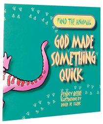 Find the Animal: God Made Something Quick (Lizard) (Find The Animals Series) Find the Animal: God Made Something Quick (Lizard) (Find The Animals Series)
