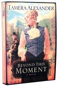 Beyond This Moment (#02 in Timber Ridge Reflections Series) Beyond This Moment (#02 in Timber Ridge Reflections Series)