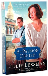 A Passion Denied (#03 in The Daughters Of Boston Series) A Passion Denied (#03 in The Daughters Of Boston Series)