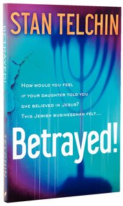 Betrayed!: How Would You Feel If Your Daughter Told You She Believed in Jesus? Betrayed!: How Would You Feel If Your Daughter Told You She Believed in Jesus?