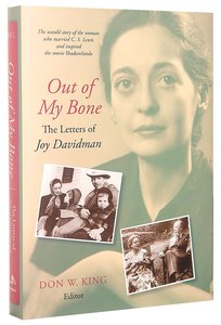 Out of My Bone: The Letters of Joy Davidman Out of My Bone: The Letters of Joy Davidman