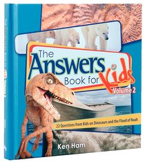Answers Book For Kids #02: Dinosaurs and the Flood of Noah Answers Book For Kids #02: Dinosaurs and the Flood of Noah