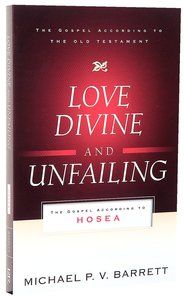 Love Divine and Unfailing (Gospel According To The Old Testament Series) Love Divine and Unfailing (Gospel According To The Old Testament Series)