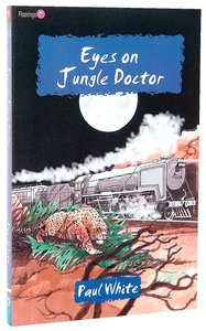 Eyes on Jungle Doctor (#010 in Jungle Doctor Flamingo Fiction Series) Eyes on Jungle Doctor (#010 in Jungle Doctor Flamingo Fiction Series)