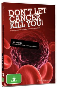 Dont Let Cancer Kill You (#04 in Jesus Still Healing Today Series) Dont Let Cancer Kill You (#04 in Jesus Still Healing Today Series)
