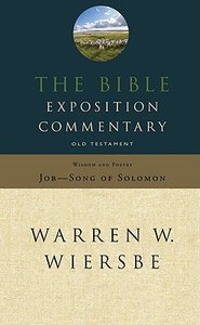 Old Testament Wisdom and Poetry (#06 in Bible Exposition Commentary Series) Old Testament Wisdom and Poetry (#06 in Bible Exposition Commentary Series)