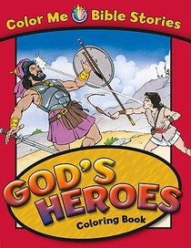 Gods Heroes Coloring Book (Color Me Bible Story Series) Gods Heroes Coloring Book (Color Me Bible Story Series)