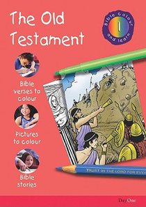 The Old Testament (#01 in Bible Colour And Learn Series) The Old Testament (#01 in Bible Colour And Learn Series)