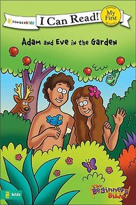 Adam and Eve in the Garden (My First I Can Read/beginners Bible Series) Adam and Eve in the Garden (My First I Can Read/beginners Bible Series)
