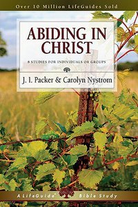 Abiding in Christ (Lifeguide Bible Study Series) Abiding in Christ (Lifeguide Bible Study Series)