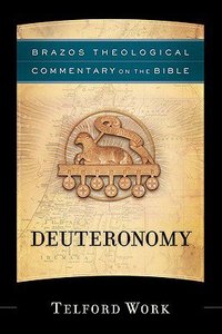 Deuteronomy (Brazos Theological Commentary On The Bible Series) Deuteronomy (Brazos Theological Commentary On The Bible Series)