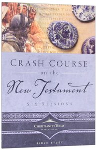 Crash Course on the New Testament (Crash Course) Crash Course on the New Testament (Crash Course)